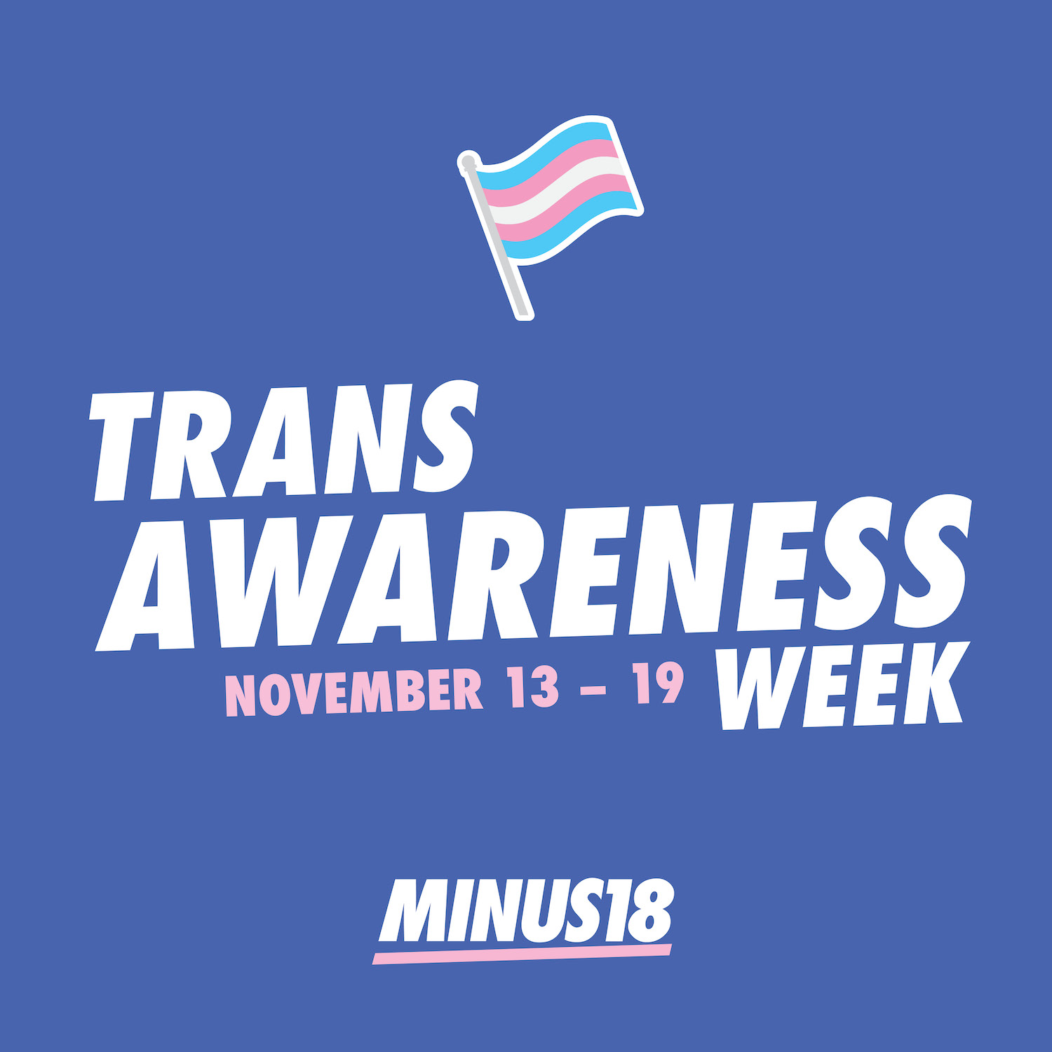 Trans Awareness Week Digital Resources Minus18